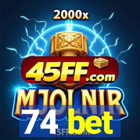 74 bet